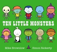 Mike Brownlow et Simon Rickerty - Ten Little  : Ten Little Monsters.