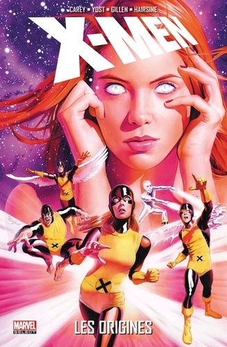 Mike Carey et Chris Yost - X-Men  : Les origines.