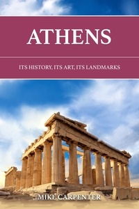  Mike Carpenter - Athens: Its History, Its Art, Its Landmarks - The Cultured Traveler.