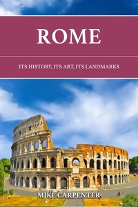  Mike Carpenter - Rome: Its History, Its Art, Its Landmarks - The Cultured Traveler.