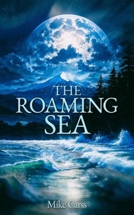 Téléchargement gratuit de livres électroniques en ligne The Roaming Sea par Mike Carss