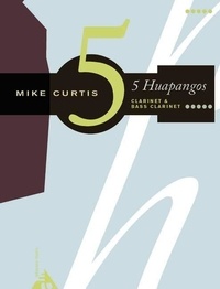 Mike Curtis - 5 Huapangos - clarinet and bass clarinet. Partition d'exécution..