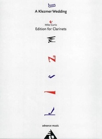 Mike Curtis - A Klezmer Wedding - Edition for Clarinets. 4 clarinets (3 clarinets in Bb and bass clarinet). Partition et parties..