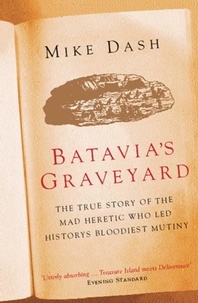 Mike Dash - Batavia's Graveyard.