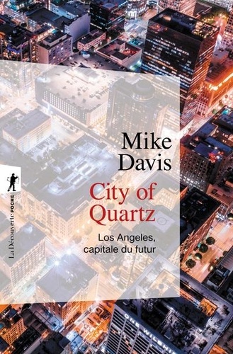 Mike Davis - City of Quartz - Los Angeles, capitale du futur.