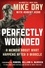 Perfectly Wounded. A Memoir About What Happens After a Miracle