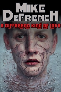  Mike DeFrench - A Different Kind of Love - Short Stories, #11.