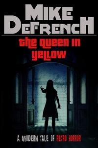  Mike DeFrench - The Queen in Yellow.