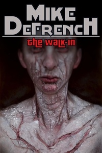  Mike DeFrench - The Walk-in - Short Stories, #13.