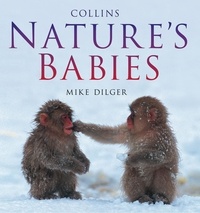 Mike Dilger - Nature’s Babies.
