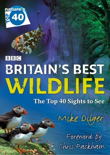 Mike Dilger et Chris Packham - Nature’s Top 40: Britain’s Best Wildlife.