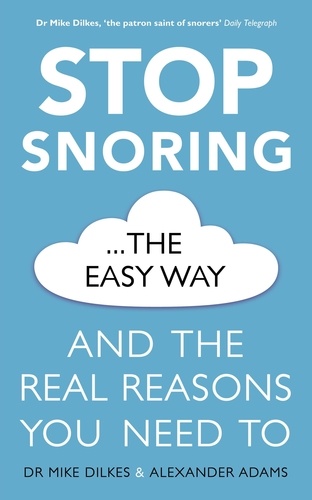 Stop Snoring The Easy Way. And the real reasons you need to