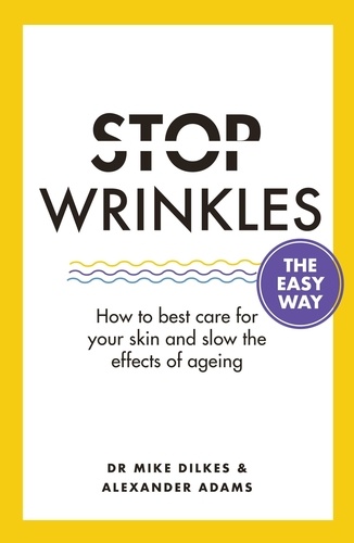 Stop Wrinkles The Easy Way. How to best care for your skin and slow the effects of ageing