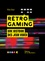 Rétro Gaming. Une histoire des jeux vidéo