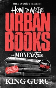  Mike Enemigo et  King Guru - How to Write Urban Books for Money &amp; Fame.