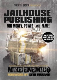  Mike Enemigo - Jailhouse Publishing: For Money, Power, &amp; Fame.