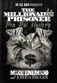 Mike Enemigo et  Josh Kruger - The Millionaire Prisoner 4: Pen Pal Mastery.