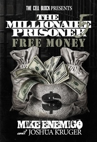  Mike Enemigo et  Josh Kruger - The Millionaire Prisoner 5: Free Money.