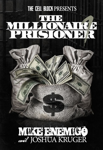 Mike Enemigo et  Josh Kruger - The Millionaire Prisoner Pt. 1.