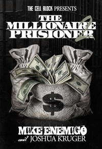  Mike Enemigo et  Josh Kruger - The Millionaire Prisoner Pt. 2.