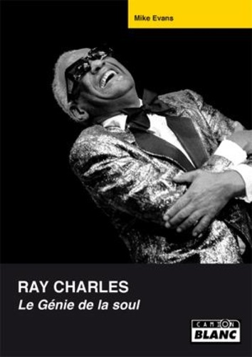 Mike Evans - Ray Charles - Le génie de la soul.