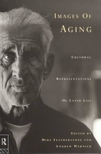 Mike Featherstone - Images Of Being:  Cultural Representations Of Later Life.