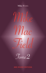 Mike Fédée - Mike Mac Field, tome 2.