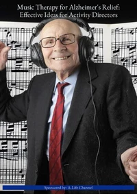 Music Therapy for Alzheimer's Relief: Effective Ideas for Activity Directors
