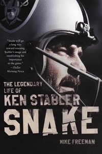 Mike Freeman - Snake - The Legendary Life of Ken Stabler.