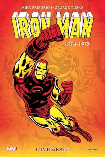 Mike Friedrich et George Tuska - Iron Man l'Intégrale  : 1974-1975.