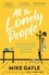 All The Lonely People. From the Richard and Judy bestselling author of Half a World Away comes a warm, life-affirming story – the perfect read for these times