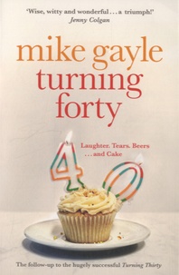 Mike Gayle - Turning Forty.
