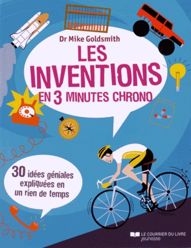 Mike Goldsmith - Les inventions en 3 minutes chrono.