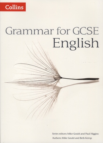 Mike Gould et Beth Kemp - Grammar for GCSE English.