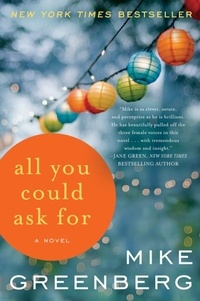 Mike Greenberg - All You Could Ask For - A Novel.