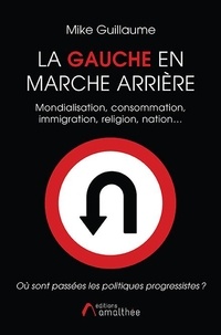 Téléchargement gratuit du texte du livre La Gauche en marche arrière (Litterature Francaise)