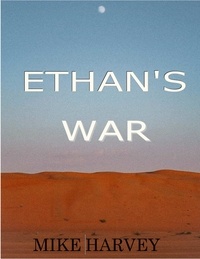  Mike Harvey - Ethan's War.