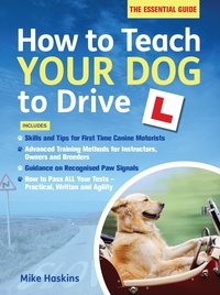 Mike Haskins - How to Teach your Dog to Drive.