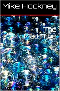  Mike Hockney - The Mathmos - Ontology of Mathematics Series, #2.