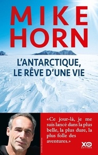 Téléchargement gratuit d'ebooks bestseller L'Antarctique, le rêve d'une vie  9782374480480 in French