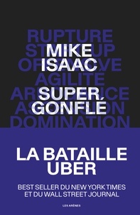 Mike Isaac et Corinna Gepner - Supergonflé - La bataille Uber.