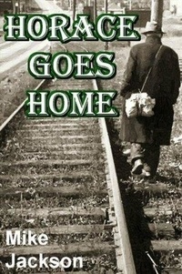 Mike Jackson - Horace Goes Home - Jim Scott Books, #20.