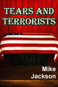  Mike Jackson - Tears And Terrorists - Jim Scott Books, #13.