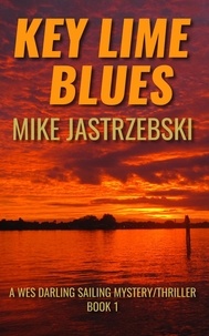  Mike Jastrzebski - Key Lime Blues - A Wes Darling Sailing Mystery/Thriller, #1.