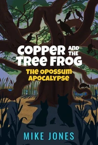 Copper and the Tree Frog: The Opossum Apocalypse