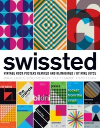 Swissted Vintage Rock Posters Remixed and Reimagined /anglais