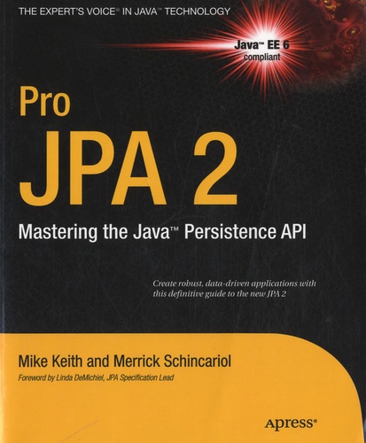 Mike Keith et Merrick Schincariol - Pro JPA 2 - Mastering the Java Persistence API.