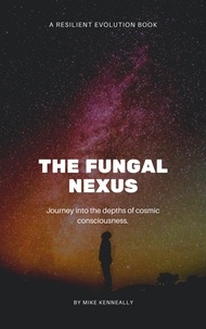  Mike Kenneally - The Fungal Nexus.