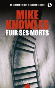 Mike Knowles - Fuir ses morts.