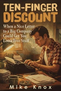 Ten-Finger Discount:  When a Nice Letter to a Big Company Could Get You Lotsa Free Stuff